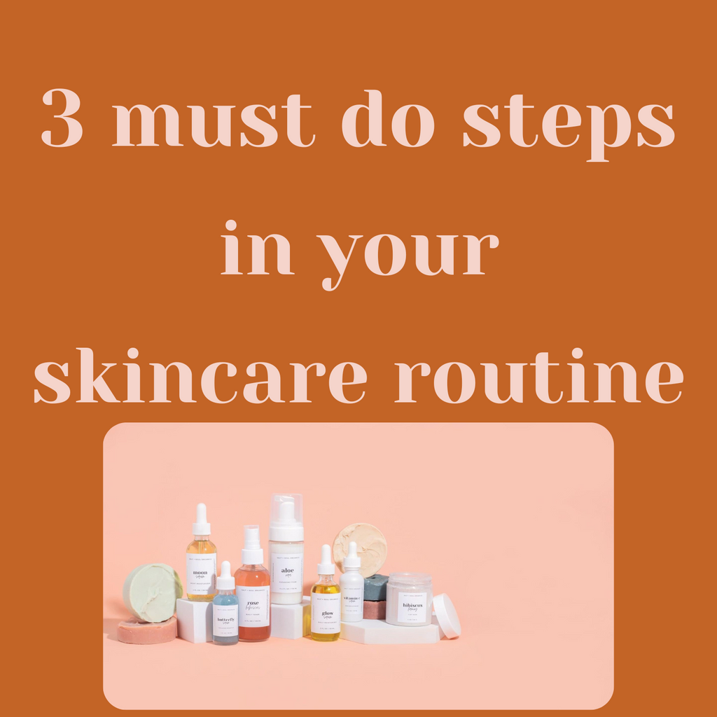 3 Must do steps to skincare